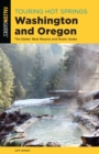 Image for Touring hot springs Washington and Oregon  : the states&#39; best resorts and rustic soaks