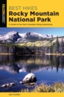 Image for Best hikes Rocky Mountain National Park  : a guide to the park&#39;s greatest hiking adventures