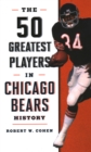 Image for The 50 Greatest Players in Chicago Bears History