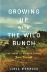 Image for Growing up with the wild bunch  : the story of pioneer legend Josie Bassett