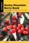 Image for Rocky Mountain Berry Book: Finding, Identifying, and Preparing Berries and Fruits Throughout the Rocky Mountains