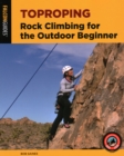 Image for Toproping  : rock climbing for the outdoor beginner