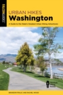 Image for Urban hikes Washington  : a guide to the state&#39;s greatest urban hiking adventures