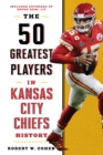 Image for The 50 Greatest Players in Kansas City Chiefs History