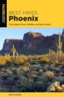 Image for Best Hikes Phoenix: The Greatest Views, Wildlife, and Forest Strolls
