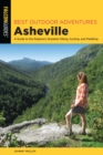Image for Best Outdoor Adventures Asheville : A Guide to the Region&#39;s Greatest Hiking, Cycling, and Paddling