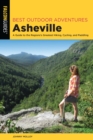 Image for Best Outdoor Adventures Asheville: A Guide to the Region&#39;s Greatest Hiking, Cycling, and Paddling