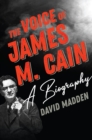 Image for The voice of James M. Cain  : a biography