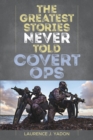 Image for The greatest stories never told.: (Covert ops)
