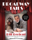 Image for Broadway Tails: Heartfelt Stories of Rescued Dogs Who Became Showbiz Superstars