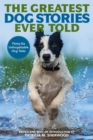 Image for The greatest dog stories ever told  : thirty-six unforgettable dog tales