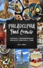 Image for Philadelphia food crawls  : touring the neighborhoods one bite and libation at a time