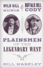 Image for Wild Bill Hickok and Buffalo Bill Cody  : plainsmen of the legendary West