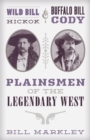 Image for Wild Bill Hickok and Buffalo Bill Cody: plainsmen of the legendary West