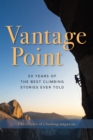 Image for Vantage point  : 50 years of the best climbing stories ever told
