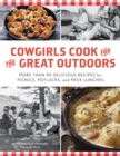 Image for Cowgirls cook for the great outdoors: more than 90 delicious recipes for picnics, potlucks, and pack lunches