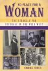 Image for No Place for a Woman: The Struggle for Suffrage in the Wild West