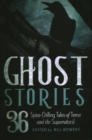 Image for Ghost stories  : 36 spine-chilling tales of terror and the supernatural