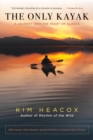 Image for Only Kayak: A Journey Into the Heart of Alaska