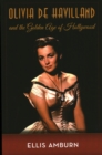 Image for Olivia de Havilland and the golden age of Hollywood