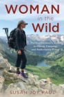 Image for Woman in the Wild: The Everywoman&#39;s Guide to Hiking, Camping, and Backcountry Travel