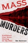 Image for Mass murders: blood-stained crime scenes haunting the bay state