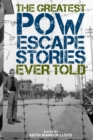 Image for The greatest POW escape stories ever told