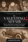 Image for Valentino affair  : the jazz age murder scandal that shocked New York society and gripped the world