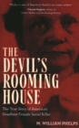 Image for The devil&#39;s rooming house  : the true story of America&#39;s deadliest female serial killer