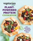 Image for Vegetarian Times Plant-Powered Protein Cookbook : Over 200 Healthy &amp; Delicious Whole-Food Dishes