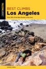 Image for Best Climbs Los Angeles: Over 300 of the Best Routes in the Area