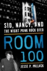 Image for Room 100 : Sid, Nancy, and the Night Punk Rock Died