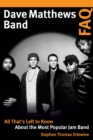 Image for Dave Matthews Band FAQ: All That&#39;s Left to Know About the Most Popular Jam Band
