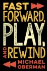 Image for Fast Forward, Play, and Rewind