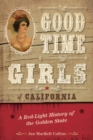 Image for Good Time Girls of California: A Red-Light History of the Golden State