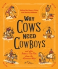 Image for Why cows need cowboys and other seldom-told tales from the American West