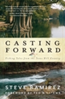 Image for Casting forward  : fishing tales from the Texas Hill Country