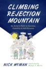 Image for Climbing rejection mountain  : an actor&#39;s path to success, stability, and self-esteem