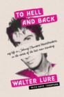 Image for To Hell and Back: My Life in Johnny Thunders&#39; Heartbreakers, in the Words of the Last Man Standing