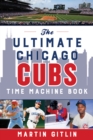 Image for The Ultimate Chicago Cubs Time Machine Book