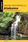 Image for Hiking Waterfalls Alabama: A Guide to the State&#39;s Best Waterfall Hikes