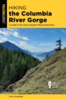 Image for Hiking the Columbia River Gorge: a guide to the area&#39;s greatest hiking adventures