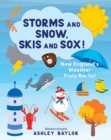 Image for Storms and Snow, Skis and Sox! New England&#39;s Weather Truly Rocks!