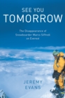 Image for See you tomorrow  : the disappearance of snowboarder Marco Siffredi on Everest