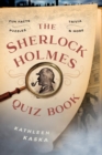 Image for The Sherlock Holmes Quiz Book: Fun Facts, Trivia, Puzzles, and More