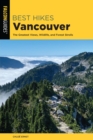 Image for Best Hikes Vancouver: The Greatest Views, Wildlife, and Forest Strolls