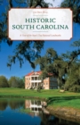 Image for Historic South Carolina  : a tour of the state&#39;s top national landmarks