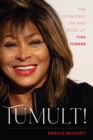 Image for Tumult!: The Incredible Life and Music of Tina Turner