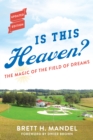 Image for Is this heaven?  : the magic of the field of dreams