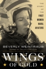 Image for Wings of Gold: The Story of the First Women Naval Aviators